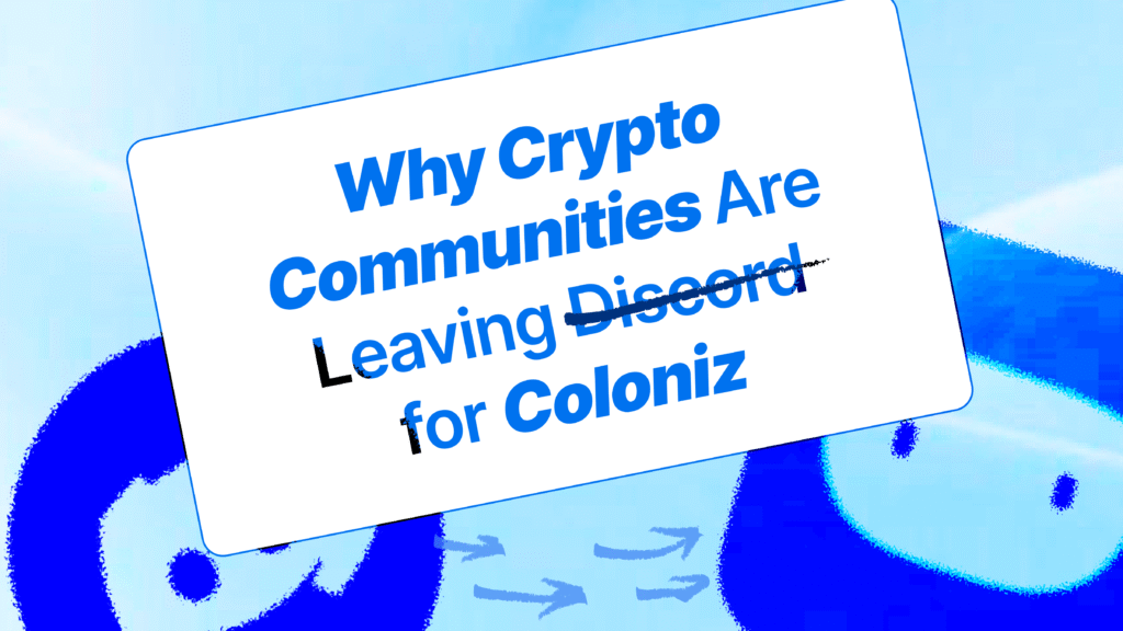 Why Crypto Communities Are Leaving Discord for Coloniz